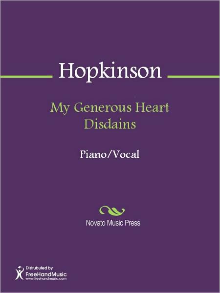 My Generous Heart Disdains