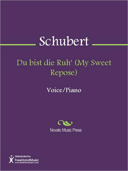 Du bist die Ruh' (My Sweet Repose)