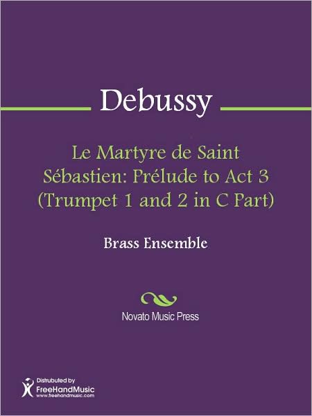 Le Martyre de Saint Sebastien: Prelude to Act 3 (Trumpet 1 and 2 in C Part)