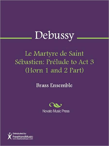 Le Martyre de Saint Sebastien: Prelude to Act 3 (Horn 1 and 2 Part)