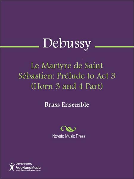 Le Martyre de Saint Sebastien: Prelude to Act 3 (Horn 3 and 4 Part)