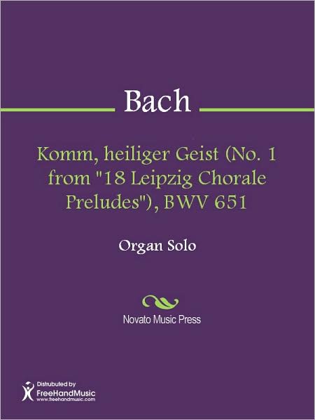 Komm, heiliger Geist (No. 1 from "18 Leipzig Chorale Preludes"), BWV 651