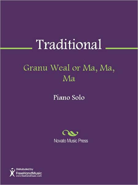 Granu Weal or Ma, Ma, Ma