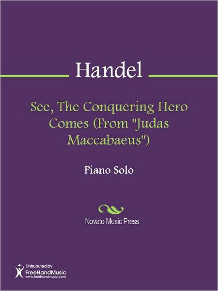 See, The Conquering Hero Comes (From "Judas Maccabaeus")