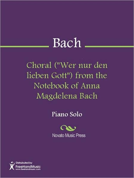 Choral ("Wer nur den lieben Gott") from the Notebook of Anna Magdelena Bach
