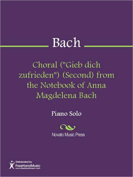 Choral ("Gieb dich zufrieden") (Second) from the Notebook of Anna Magdelena Bach