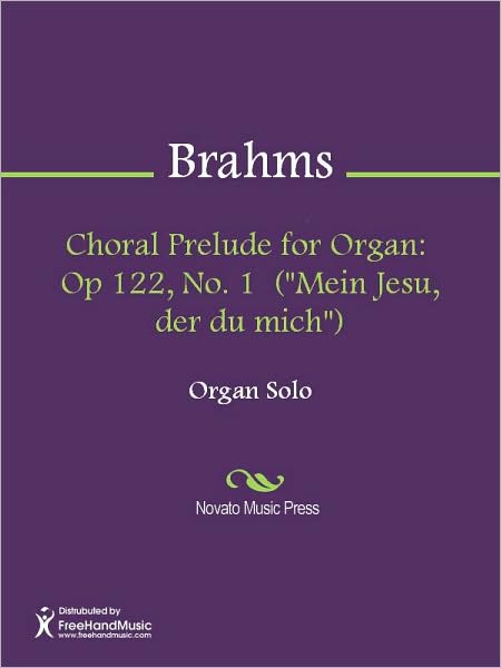 Choral Prelude for Organ: Op 122, No. 1 ("Mein Jesu, der du mich")