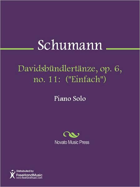 Davidsbundlertanze, op. 6, no. 11: ("Einfach")
