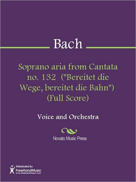Soprano aria from Cantata no. 132 ("Bereitet die Wege, bereitet die Bahn") (Full Score)