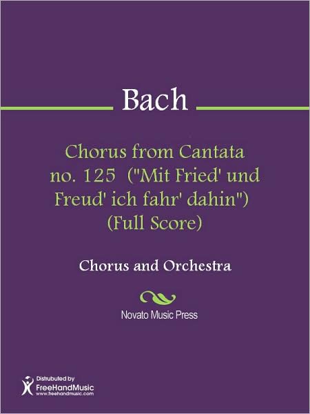 Chorus from Cantata no. 125 ("Mit Fried' und Freud' ich fahr' dahin") (Full Score)