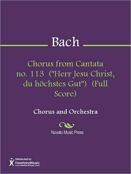 Chorus from Cantata no. 113 ("Herr Jesu Christ, du hochstes Gut") (Full Score)