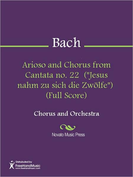 Arioso and Chorus from Cantata no. 22 ("Jesus nahm zu sich die Zwolfe") (Full Score)