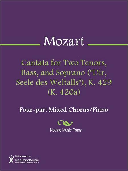 Cantata for Two Tenors, Bass, and Soprano ("Dir, Seele des Weltalls"), K. 429 (K. 420a)