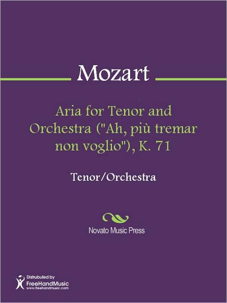 Aria for Tenor and Orchestra ("Ah, piu tremar non voglio"), K. 71
