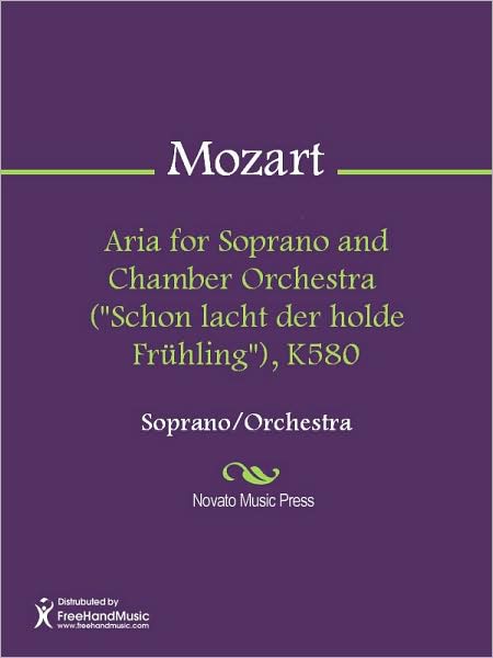 Aria for Soprano and Chamber Orchestra ("Schon lacht der holde Fruhling"), K580