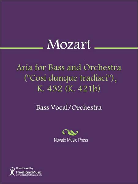 Aria for Bass and Orchestra ("Cosi dunque tradisci"), K. 432 (K. 421b)