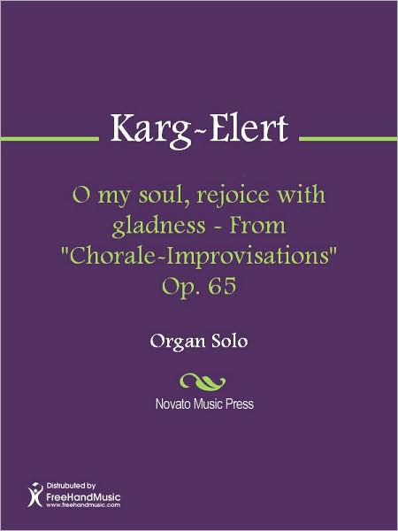O my soul, rejoice with gladness - From "Chorale-Improvisations" Op. 65