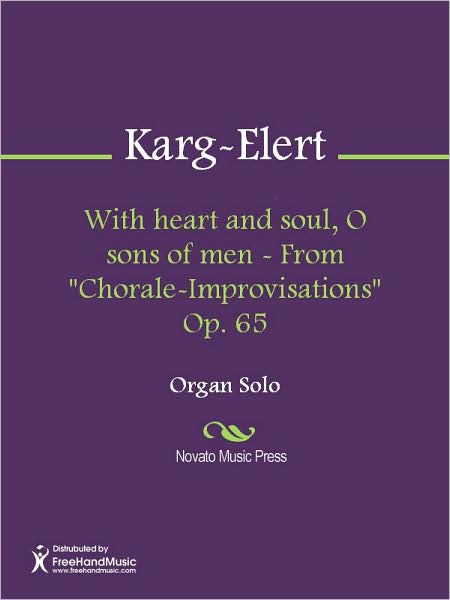 With heart and soul, O sons of men - From "Chorale-Improvisations" Op. 65