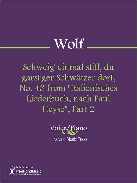 Schweig' einmal still, du garst'ger Schwatzer dort, No. 43 from "Italienisches Liederbuch, nach Paul Heyse", Part 2