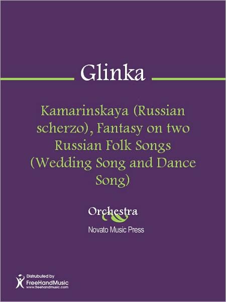 Kamarinskaya (Russian scherzo), Fantasy on two Russian Folk Songs (Wedding Song and Dance Song)