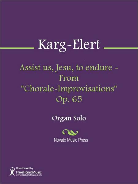 Assist us, Jesu, to endure - From "Chorale-Improvisations" Op. 65
