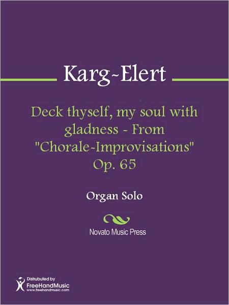 Deck thyself, my soul with gladness - From "Chorale-Improvisations" Op. 65