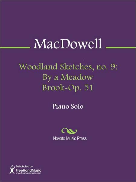 Woodland Sketches, no. 9: By a Meadow Brook-Op. 51