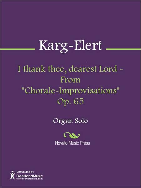 I thank thee, dearest Lord - From "Chorale-Improvisations" Op. 65