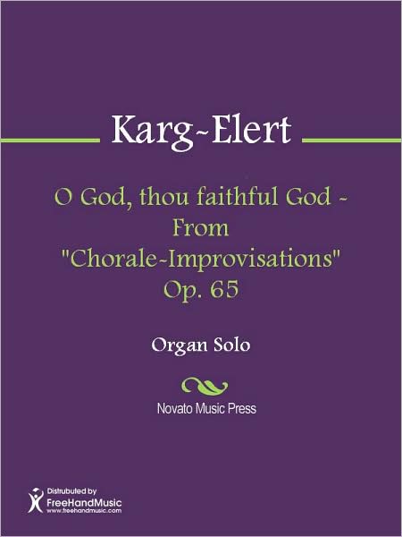 O God, thou faithful God - From "Chorale-Improvisations" Op. 65