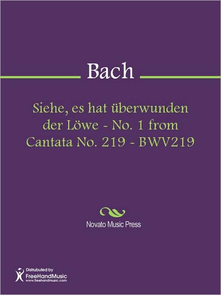 Siehe, es hat uberwunden der Lowe - No. 1 from Cantata No. 219 - BWV219