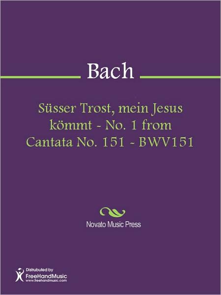 Susser Trost, mein Jesus kommt - No. 1 from Cantata No. 151 - BWV151