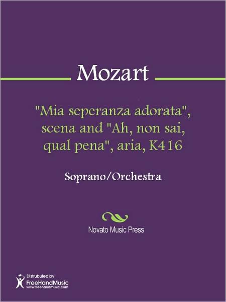 "Mia seperanza adorata", scena and "Ah, non sai, qual pena", aria, K416