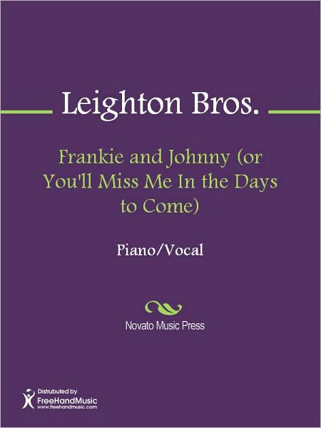 Frankie and Johnny (or You'll Miss Me In the Days to Come)