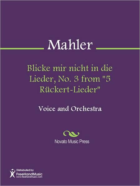 Blicke mir nicht in die Lieder, No. 3 from "5 Ruckert-Lieder"