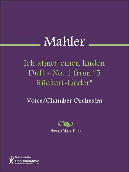 Ich atmet' einen linden Duft - No. 1 from "5 Ruckert-Lieder"