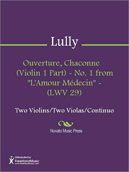 Ouverture, Chaconne (Violin 1 Part) - No. 1 from "L'Amour Medecin" - (LWV 29)