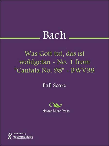 Was Gott tut, das ist wohlgetan - No. 1 from "Cantata No. 98" - BWV98