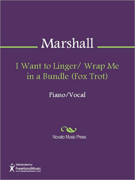 I Want to Linger/ Wrap Me in a Bundle (Fox Trot)