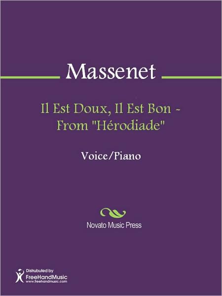 Il Est Doux, Il Est Bon - From "Herodiade"