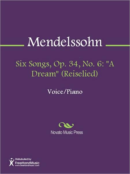 Six Songs, Op. 34, No. 6: "A Dream" (Reiselied)