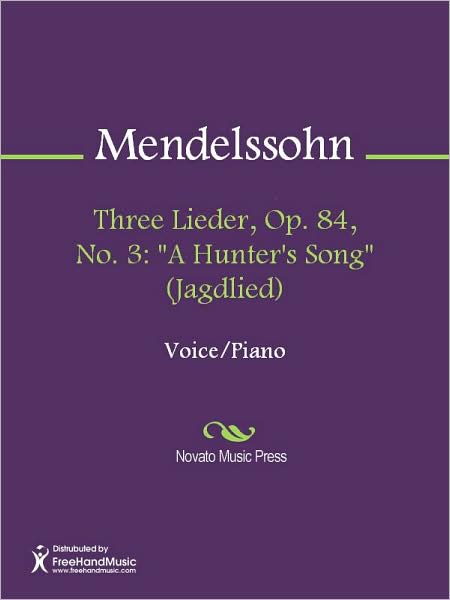 Three Lieder, Op. 84, No. 3: "A Hunter's Song" (Jagdlied)