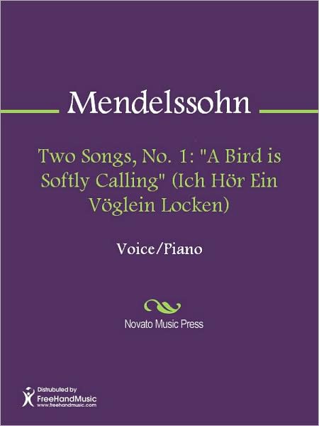 Two Songs, No. 1: "A Bird is Softly Calling" (Ich Hor Ein Voglein Locken)