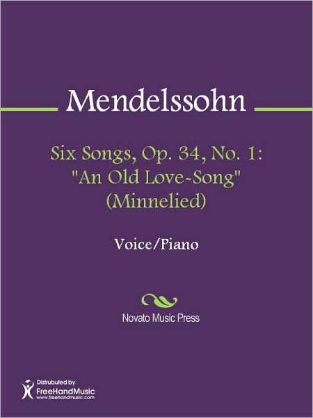 Six Songs, Op. 34, No. 1: "An Old Love-Song" (Minnelied)