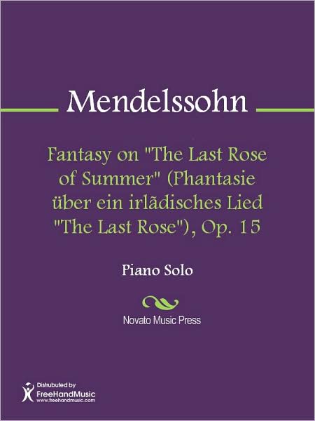 Fantasy on "The Last Rose of Summer" (Phantasie uber ein irladisches Lied "The Last Rose"), Op. 15