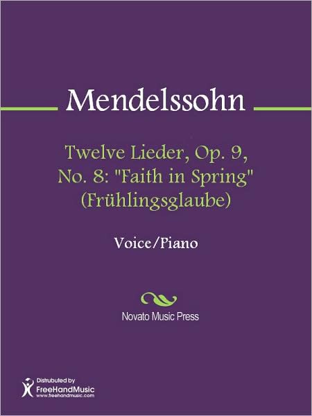 Twelve Lieder, Op. 9, No. 8: "Faith in Spring" (Fruhlingsglaube)