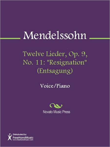 Twelve Lieder, Op. 9, No. 11: "Resignation" (Entsagung)