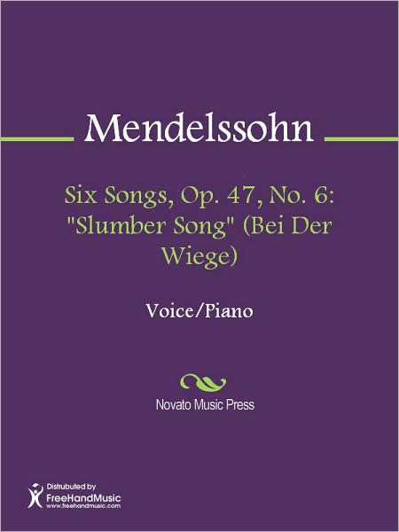 Six Songs, Op. 47, No. 6: "Slumber Song" (Bei Der Wiege)