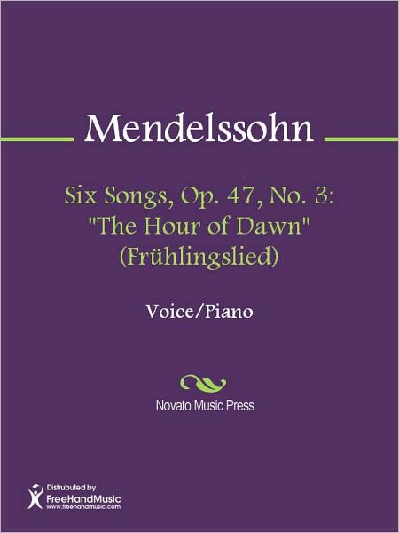 Six Songs, Op. 47, No. 3: "The Hour of Dawn" (Fruhlingslied)