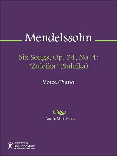 Six Songs, Op. 34, No. 4: "Zuleika" (Suleika)