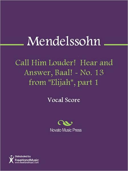 Call Him Louder! Hear and Answer, Baal! - No. 13 from "Elijah", part 1